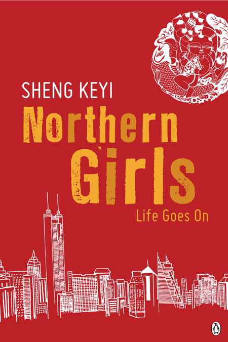 Northern Girls: Life Goes OnBy Sheng Keyi, Penguin